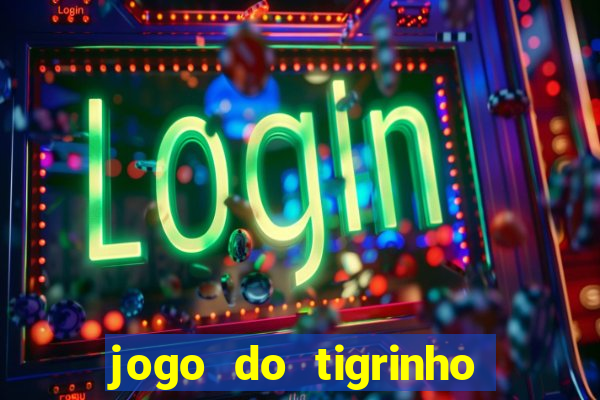 jogo do tigrinho deposito 1 real